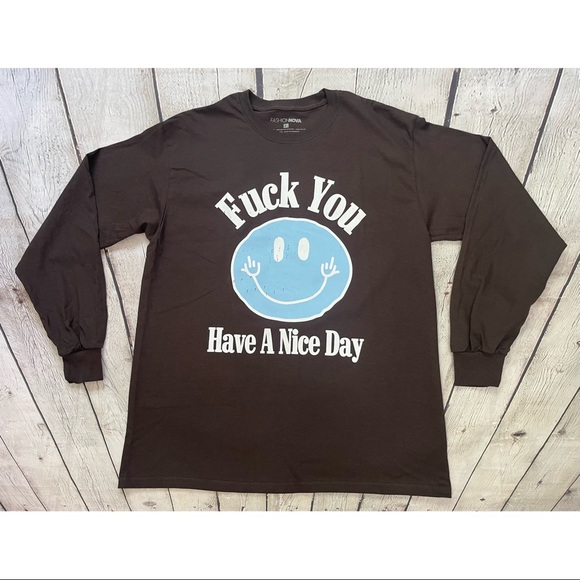 Fashion Nova Uncensored Fuck You Have A Nice Day Long Sleeve Tee NWOT! - Picture 8 of 16